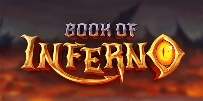 Slot Book of Inferno – Meraih Kemenangan Di Tengah Api